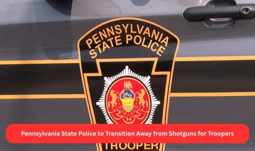 Pennsylvania State Police to Transition Away from Shotguns for Troopers