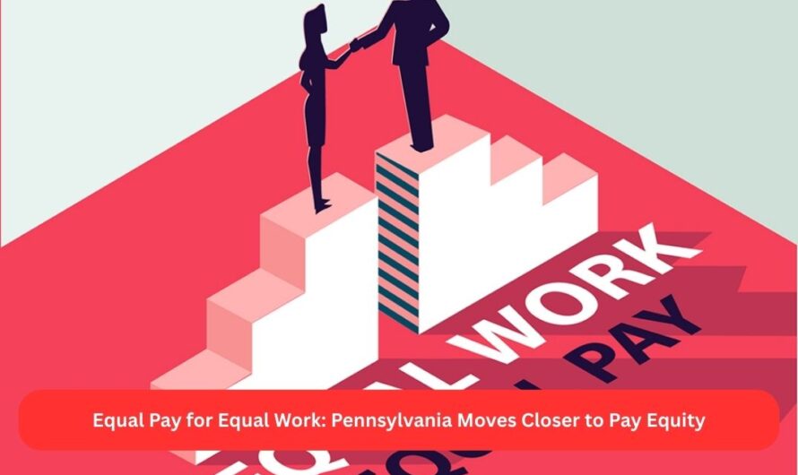 Equal Pay for Equal Work: Pennsylvania Moves Closer to Pay Equity