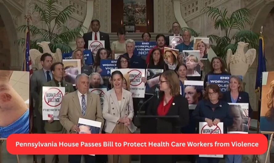 Pennsylvania House Passes Bill to Protect Health Care Workers from Violence