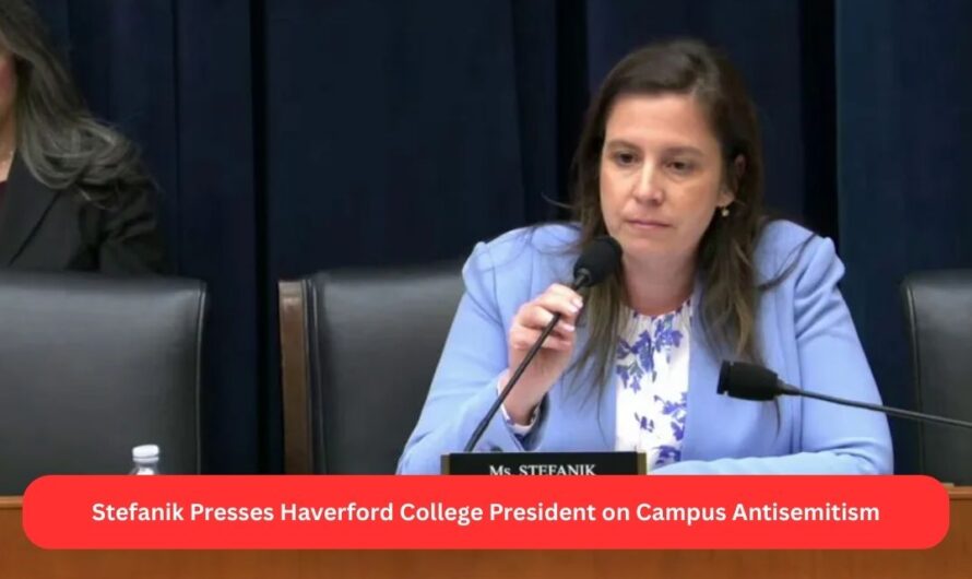 Stefanik Presses Haverford College President on Campus Antisemitism