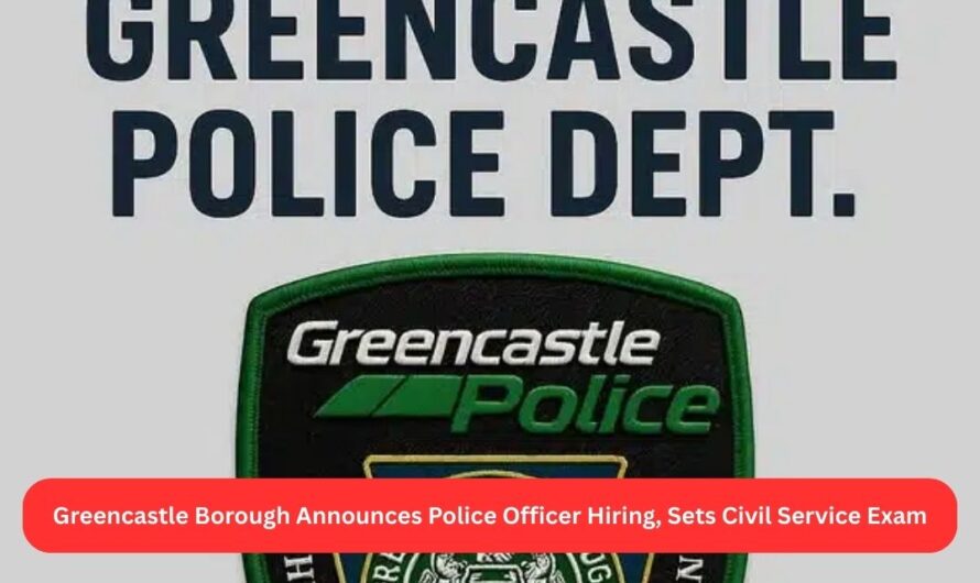 Greencastle Borough Announces Police Officer Hiring, Sets Civil Service Exam