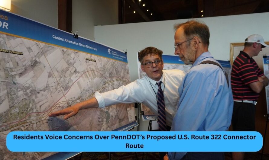 Residents Voice Concerns Over PennDOT’s Proposed U.S. Route 322 Connector Route