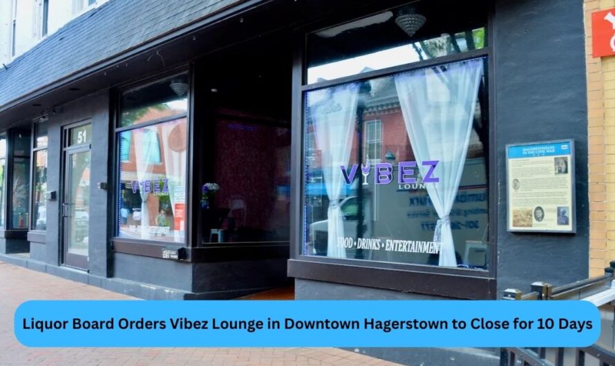 Liquor Board Orders Vibez Lounge in Downtown Hagerstown to Close for 10 Days