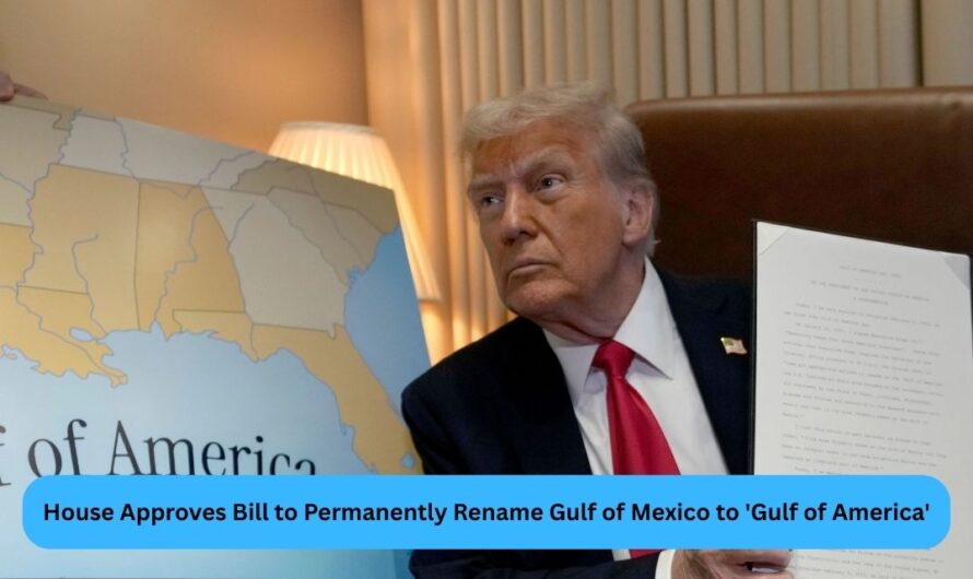 House Approves Bill to Permanently Rename Gulf of Mexico to ‘Gulf of America’