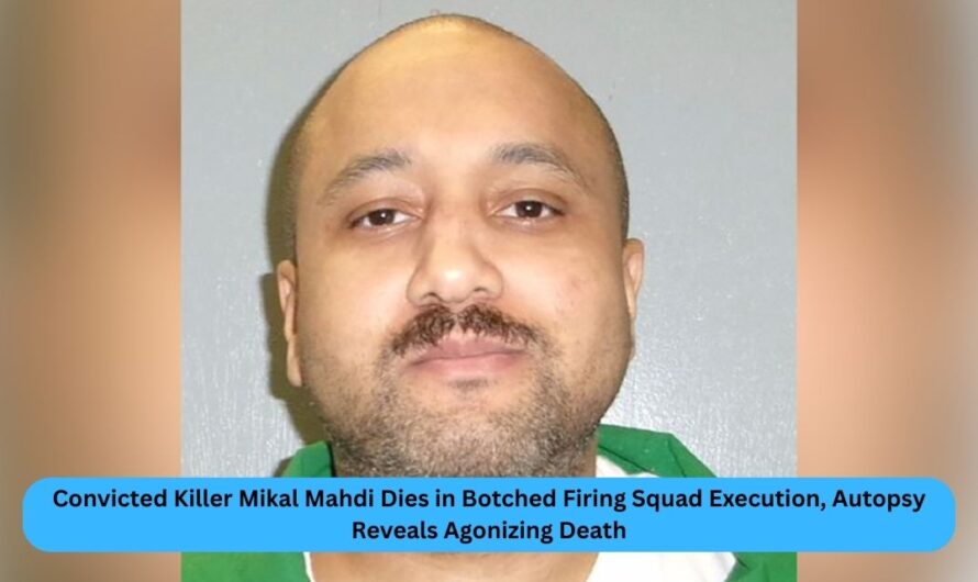 Convicted Killer Mikal Mahdi Dies in Botched Firing Squad Execution, Autopsy Reveals Agonizing Death