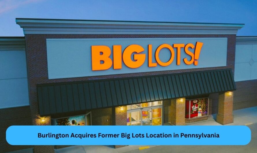 Burlington Acquires Former Big Lots Location in Pennsylvania
