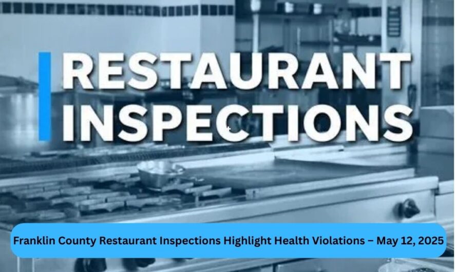 Franklin County Restaurant Inspections Highlight Health Violations – May 12, 2025