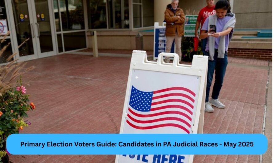 Primary Election Voters Guide: Candidates in PA Judicial Races – May 2025