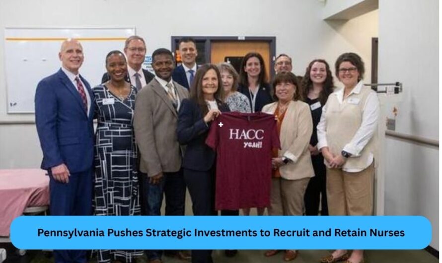 Pennsylvania Pushes Strategic Investments to Recruit and Retain Nurses
