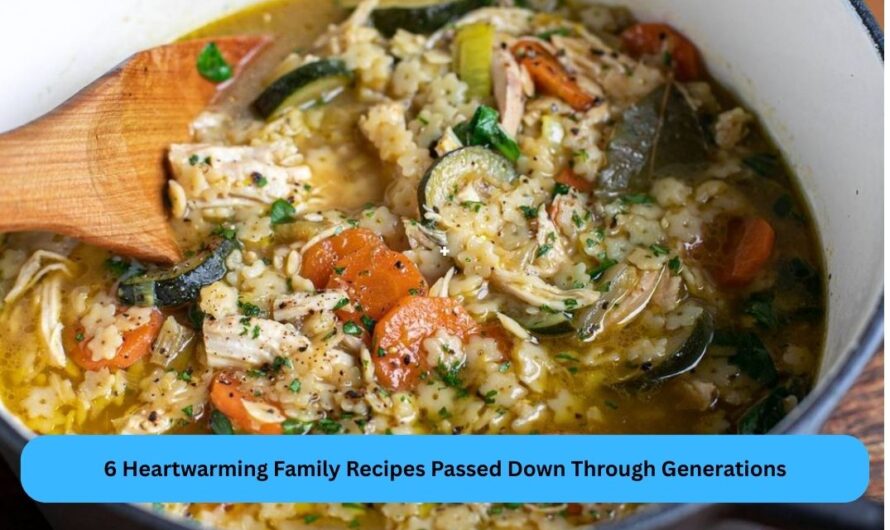 6 Heartwarming Family Recipes Passed Down Through Generations
