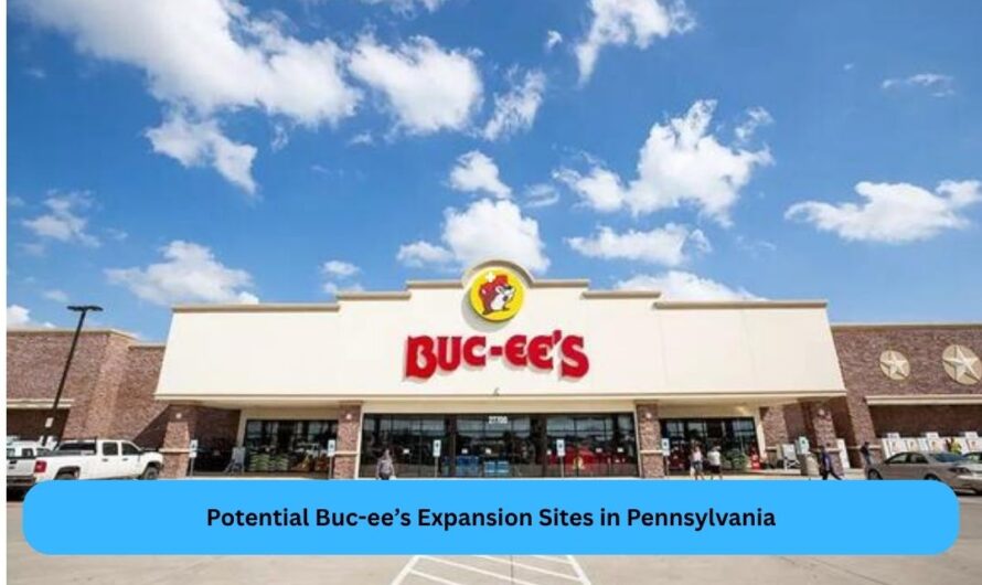Potential Buc-ee’s Expansion Sites in Pennsylvania