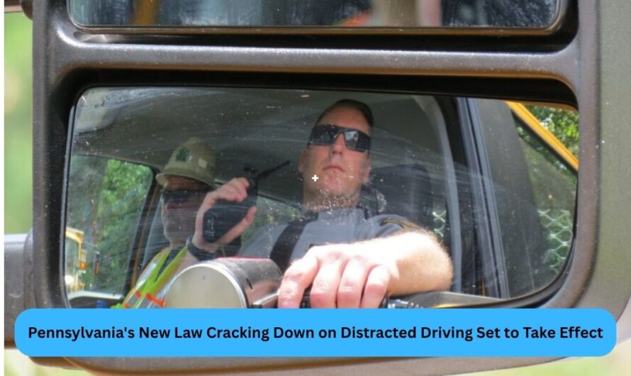 Pennsylvania’s New Law Cracking Down on Distracted Driving Set to Take Effect