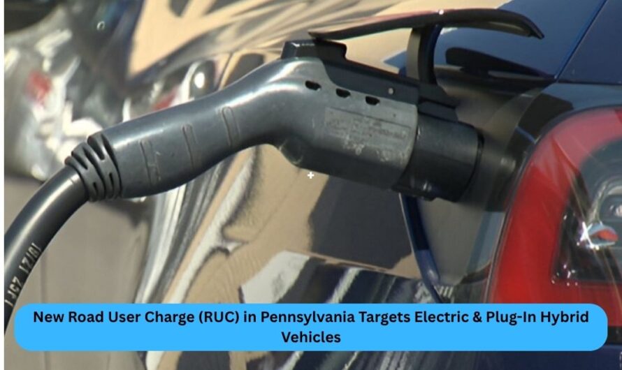New Road User Charge (RUC) in Pennsylvania Targets Electric & Plug-In Hybrid Vehicles