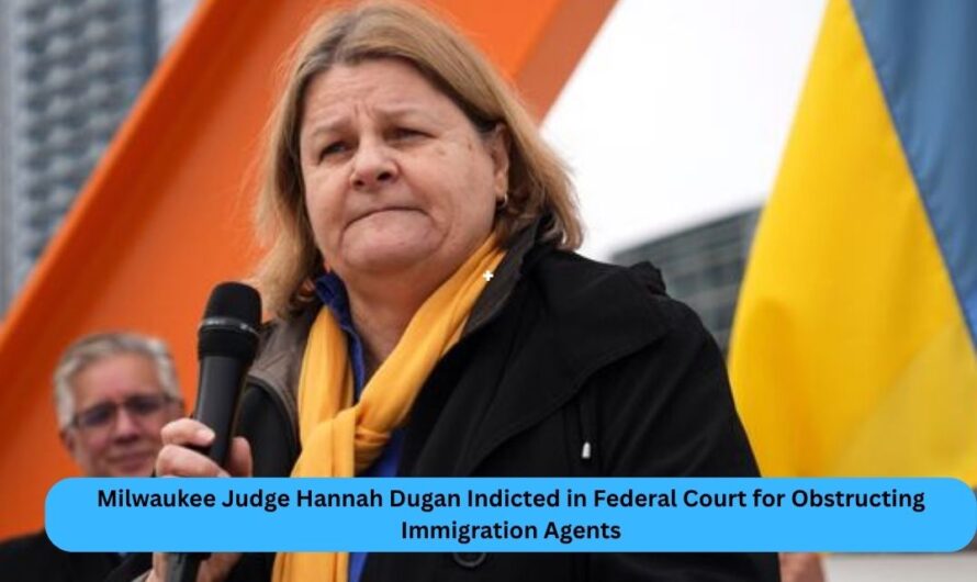 Milwaukee Judge Hannah Dugan Indicted in Federal Court for Obstructing Immigration Agents
