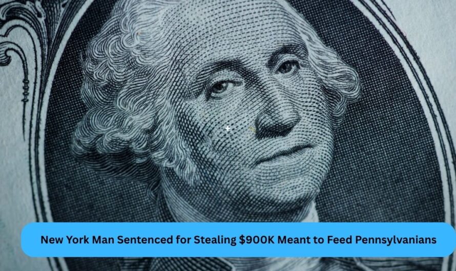 New York Man Sentenced for Stealing $900K Meant to Feed Pennsylvanians