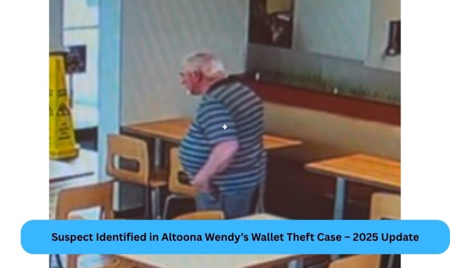 Suspect Identified in Altoona Wendy’s Wallet Theft Case – 2025 Update
