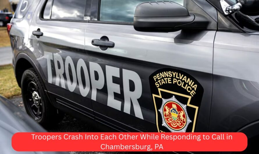 Troopers Crash Into Each Other While Responding to Call in Chambersburg, PA