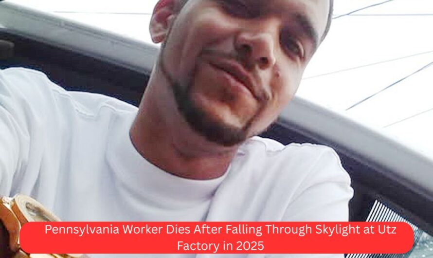 Pennsylvania Worker Dies After Falling Through Skylight at Utz Factory in 2025