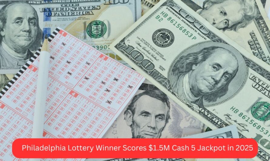 Philadelphia Lottery Winner Scores $1.5M Cash 5 Jackpot in 2025