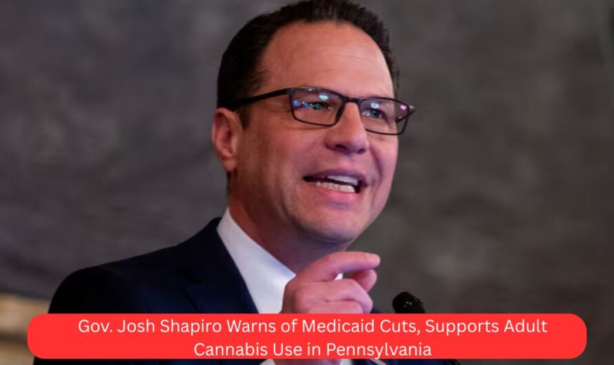 Gov. Josh Shapiro Warns of Medicaid Cuts, Supports Adult Cannabis Use in Pennsylvania