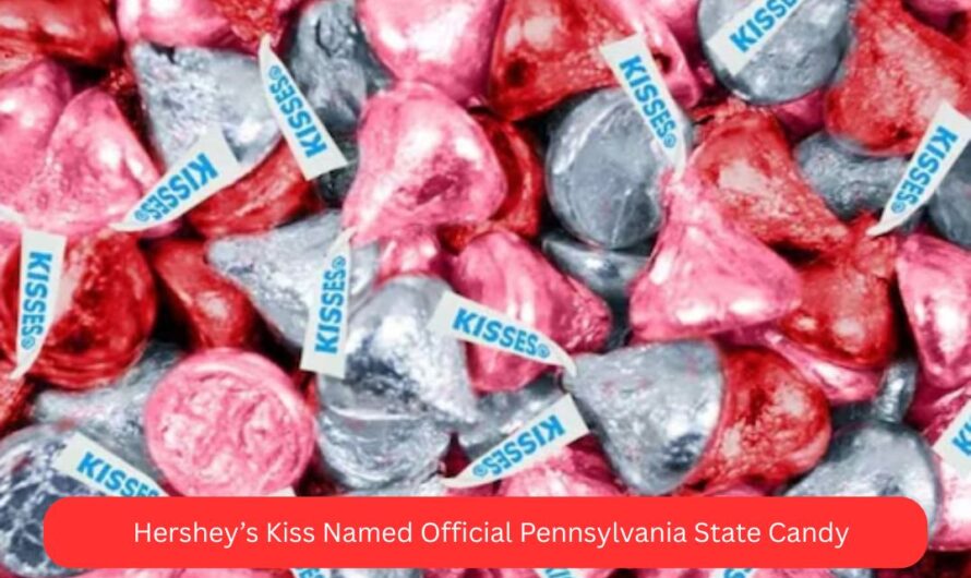 Hershey’s Kiss Named Official Pennsylvania State Candy