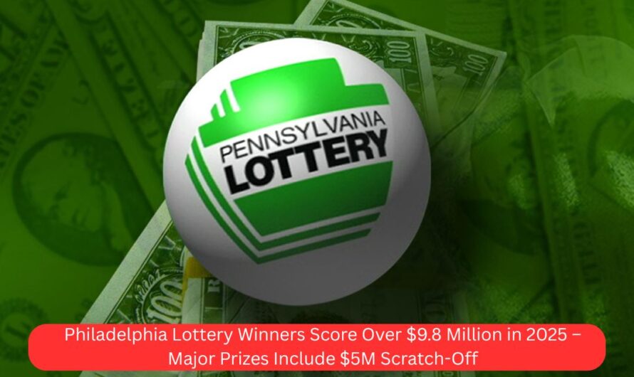 Philadelphia Lottery Winners Score Over $9.8 Million in 2025 – Major Prizes Include $5M Scratch-Off