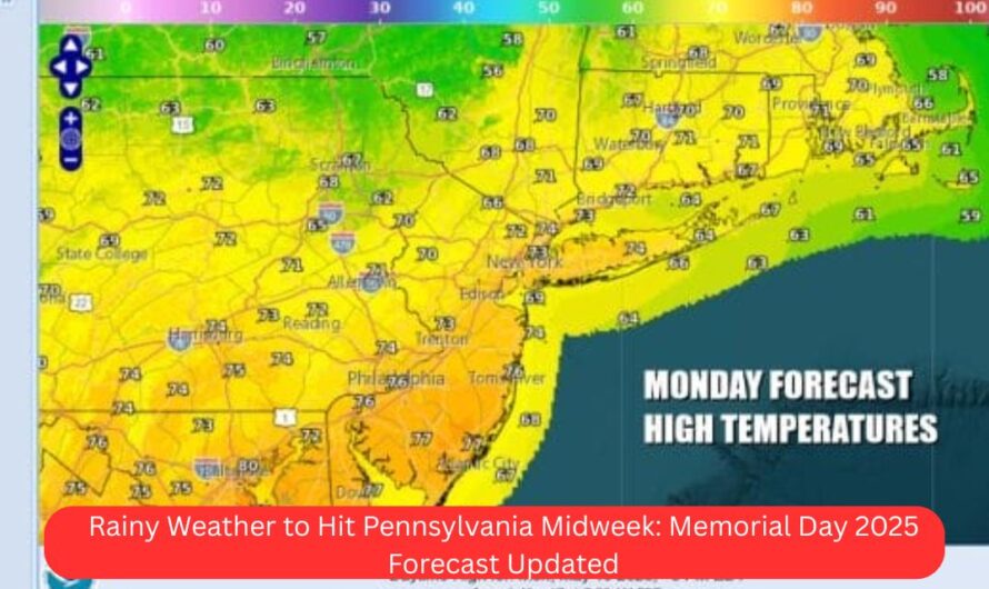 Rainy Weather to Hit Pennsylvania Midweek: Memorial Day 2025 Forecast Updated