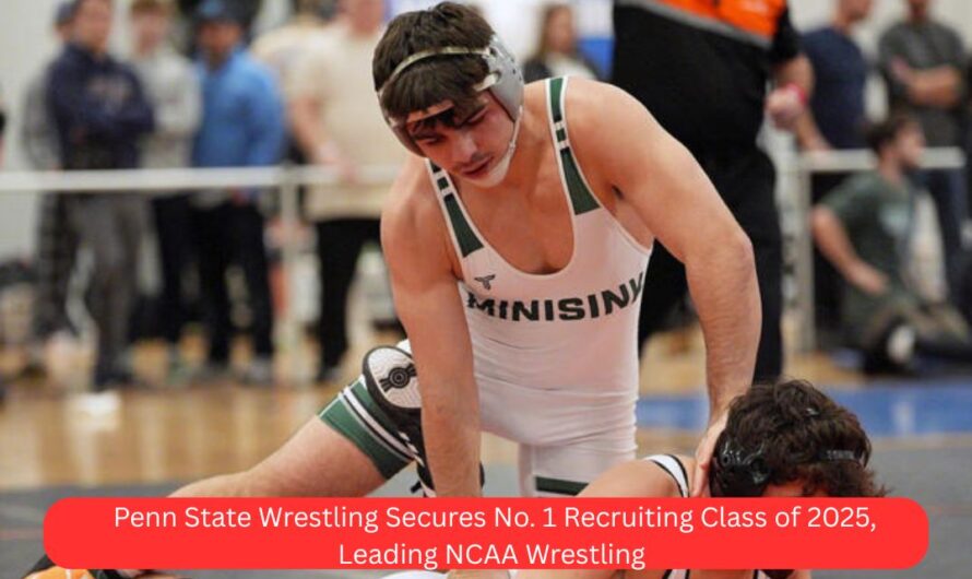 Penn State Wrestling Secures No. 1 Recruiting Class of 2025, Leading NCAA Wrestling