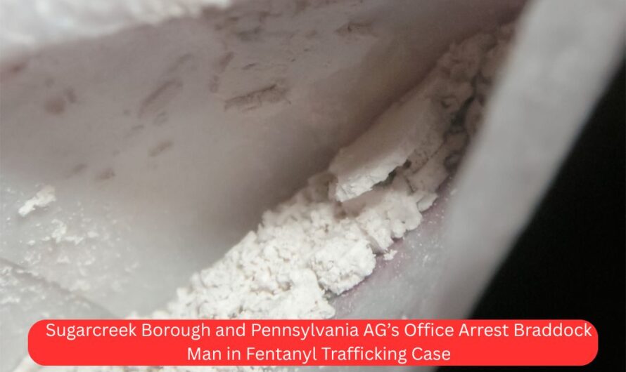 Sugarcreek Borough and Pennsylvania AG’s Office Arrest Braddock Man in Fentanyl Trafficking Case