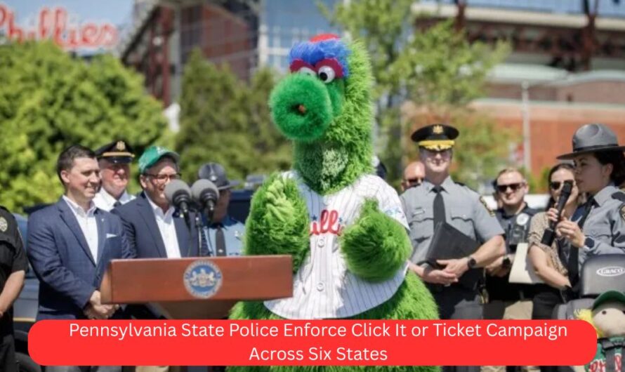 Pennsylvania State Police Enforce Click It or Ticket Campaign Across Six States
