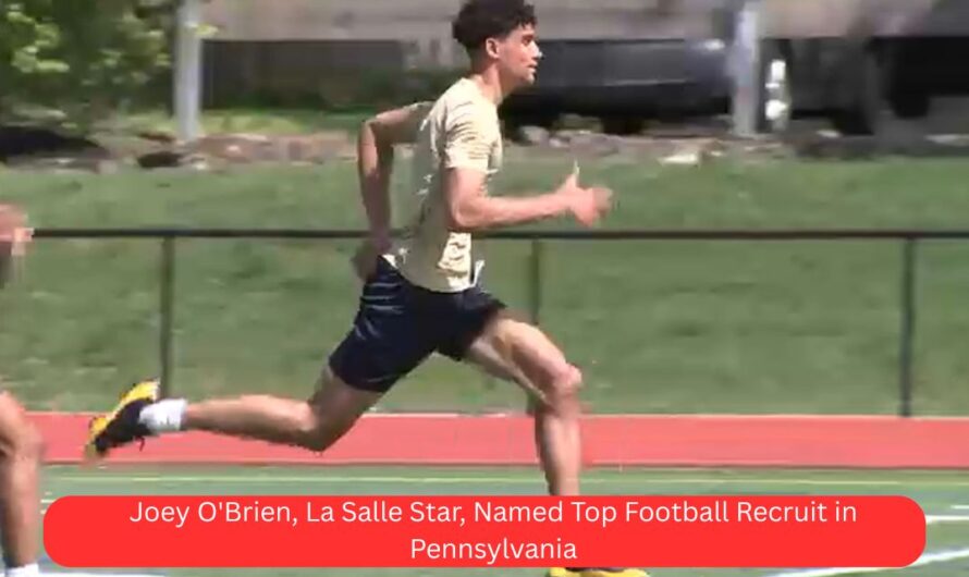Joey O’Brien, La Salle Star, Named Top Football Recruit in Pennsylvania