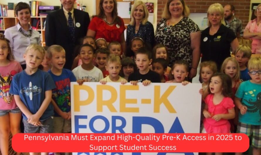 Pennsylvania Must Expand High-Quality Pre-K Access in 2025 to Support Student Success