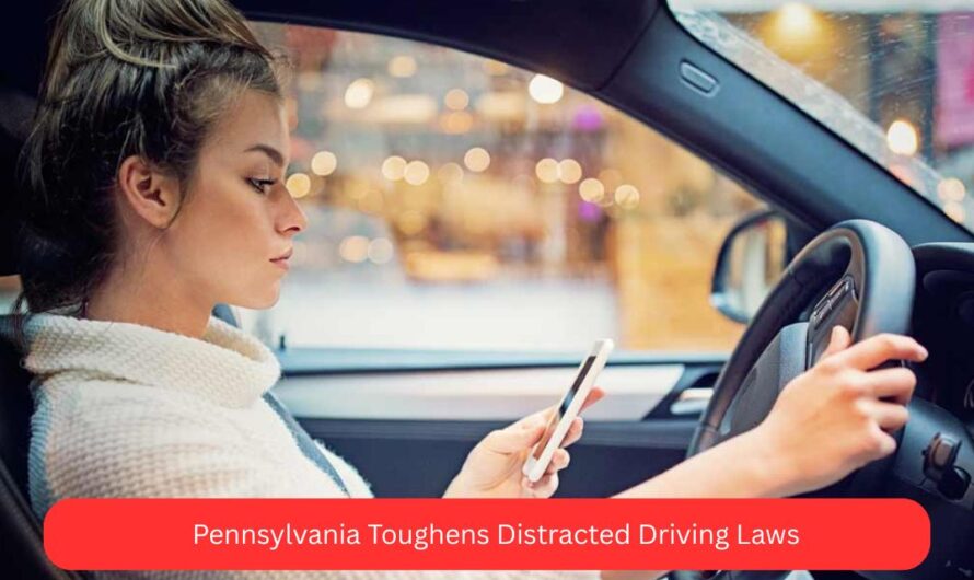 Pennsylvania Toughens Distracted Driving Laws