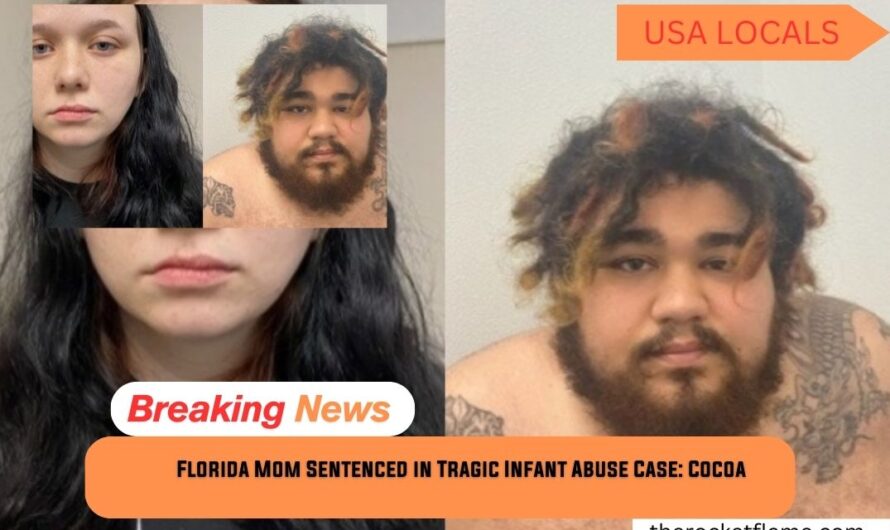 Florida Mom Sentenced in Tragic Infant Abuse Case: Cocoa