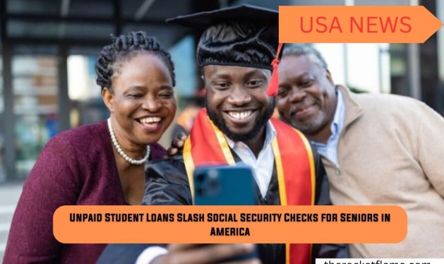 Unpaid Student Loans Slash Social Security Checks for Seniors in America