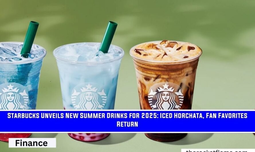 Starbucks Unveils New Summer Drinks for 2025: Iced Horchata, Fan Favorites Return