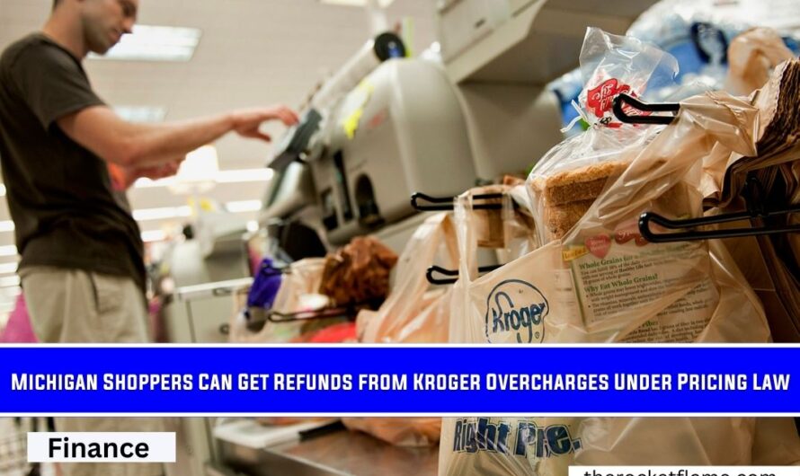 Michigan Shoppers Can Get Refunds from Kroger Overcharges Under Pricing Law
