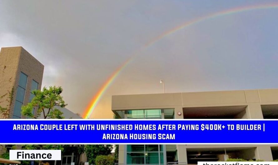 Arizona Couple Left with Unfinished Homes After Paying $400K+ to Builder | Arizona Housing Scam