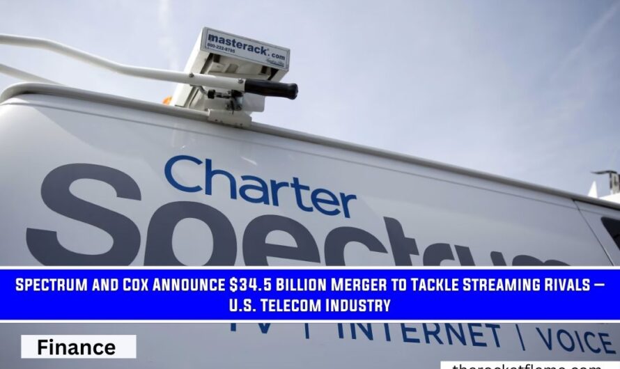 Spectrum and Cox Announce $34.5 Billion Merger to Tackle Streaming Rivals – U.S. Telecom Industry