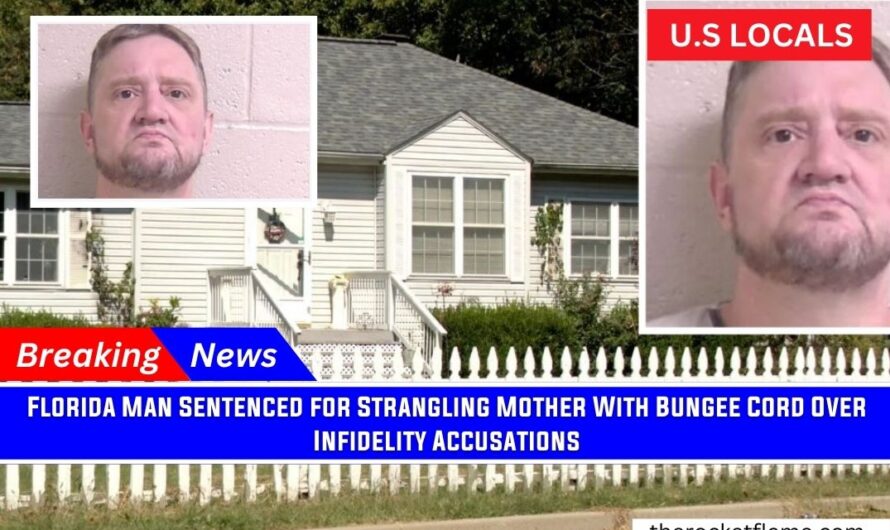 Florida Man Sentenced for Strangling Mother With Bungee Cord Over Infidelity Accusations