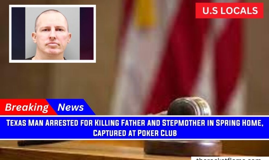 Texas Man Arrested for Killing Father and Stepmother in Spring Home, Captured at Poker Club