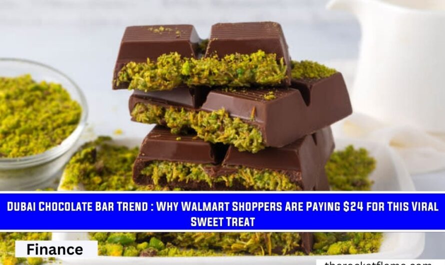 Dubai Chocolate Bar Trend : Why Walmart Shoppers Are Paying $24 for This Viral Sweet Treat