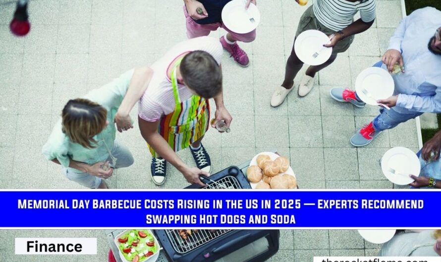 Memorial Day Barbecue Costs Rising in the US in 2025 — Experts Recommend Swapping Hot Dogs and Soda