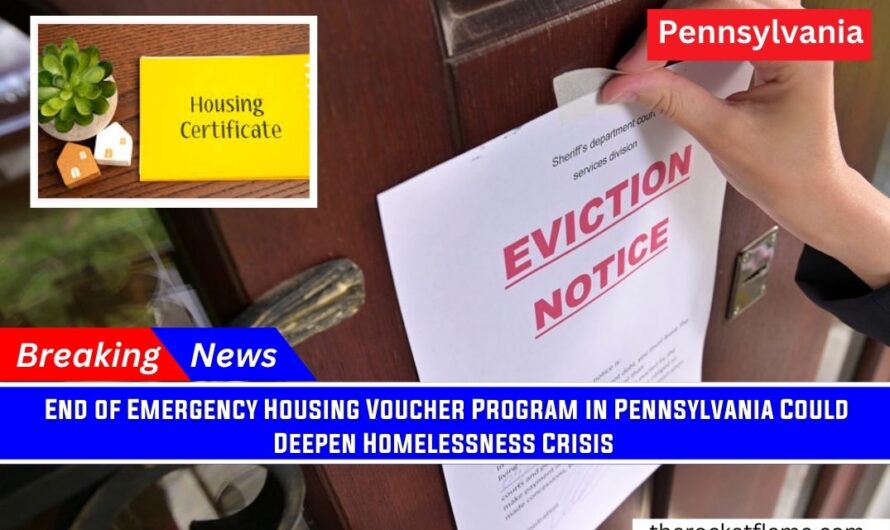 End of Emergency Housing Voucher Program in Pennsylvania Could Deepen Homelessness Crisis