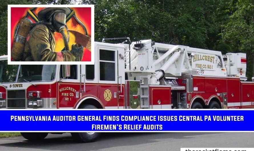 Pennsylvania Auditor General Finds Compliance Issues Central PA Volunteer Firemen’s Relief Audits