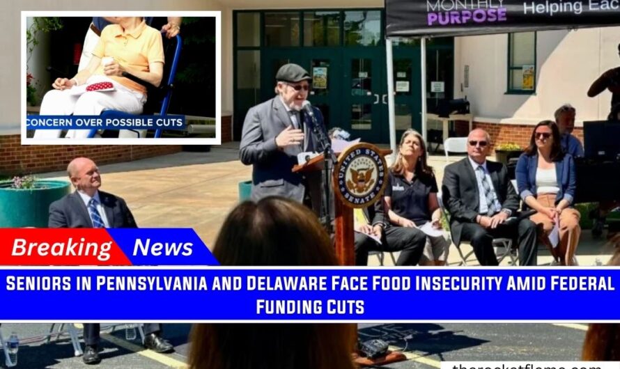 Seniors in Pennsylvania and Delaware Face Food Insecurity Amid Federal Funding Cuts