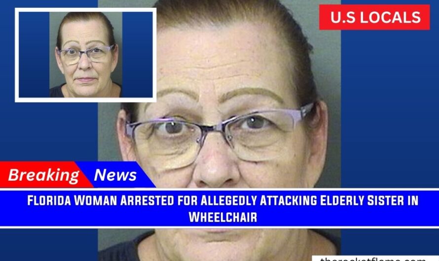 Florida Woman Arrested for Allegedly Attacking Elderly Sister in Wheelchair