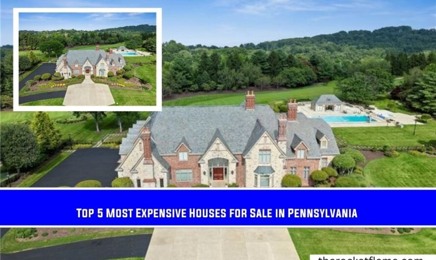Top 5 Most Expensive Houses for Sale in Pennsylvania