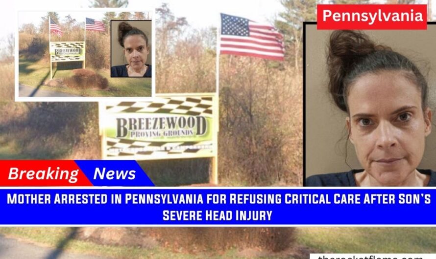 Mother Arrested in Pennsylvania for Refusing Critical Care After Son’s Severe Head Injury