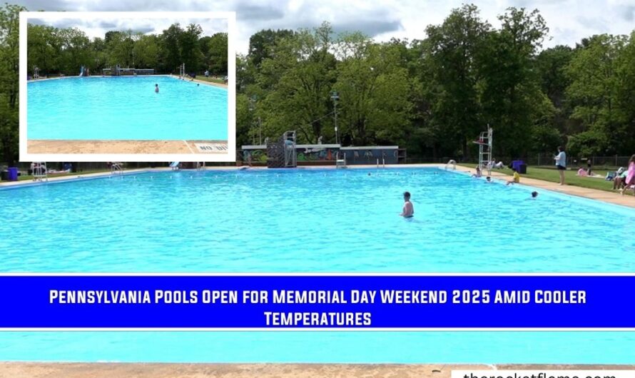 Pennsylvania Pools Open for Memorial Day Weekend 2025 Amid Cooler Temperatures